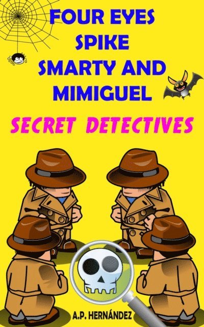 A.P. Hernandez - Four Eyes, Spike, Smarty, and Mimiguel. Secret Detectives, E-bok. Tillgänglighet: Lägg i varukorg