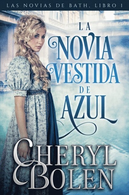 Cheryl Bolen - La Novia Vestida de Azul, E-bok