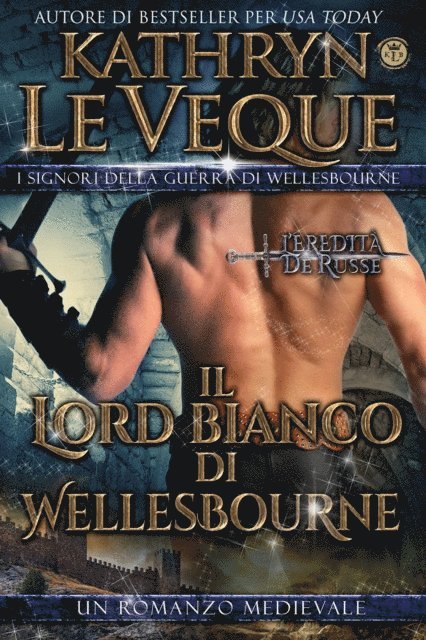 Kathryn Le Veque - Il Lord Bianco di Wellesbourne, E-bok