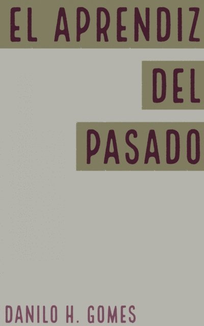 Danilo H. Gomes - El Aprendiz del Pasado, E-bok. Tillgänglighet: Lägg i varukorg