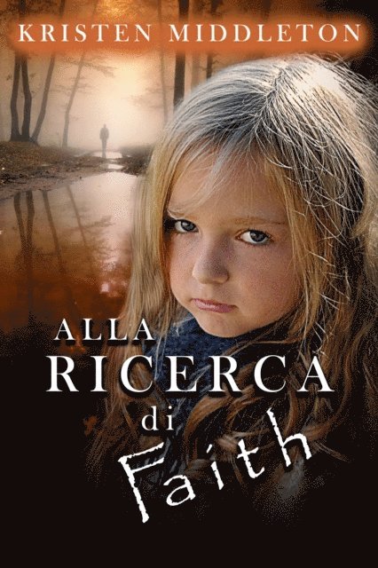 Kristen Middleton - Alla ricerca di Faith, E-bok