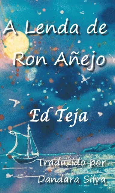 Ed Teja - A Lenda de Ron Añejo, E-bok