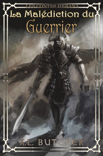 A L Butcher - La malédiction du guerrier (Les contes d'Erana), E-bok