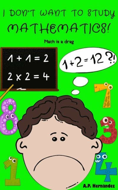 A.P. Hernandez - I don't want to study mathematics!, E-bok. Tillgänglighet: Lägg i varukorg