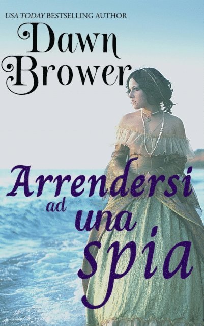 Dawn Brower - Arrendersi ad una spia, E-bok