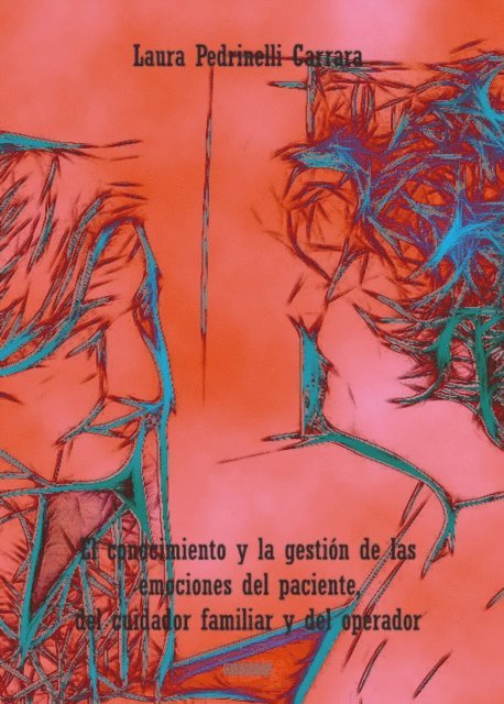 Laura Pedrinelli Carrara - El conocimiento y la gestión de las emociones del paciente, del cuidador familiar y del operador, E-bok. Tillgänglighet: Lägg i varukorg