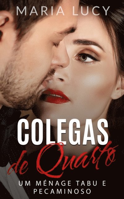 Maria Lucy - Colegas de Quarto - Um Ménage Tabu e Pecaminoso, E-bok