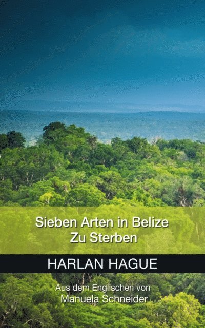 Harlan Hague - Sieben Arten in Belize zu Sterben, E-bok. Tillgänglighet: Lägg i varukorg