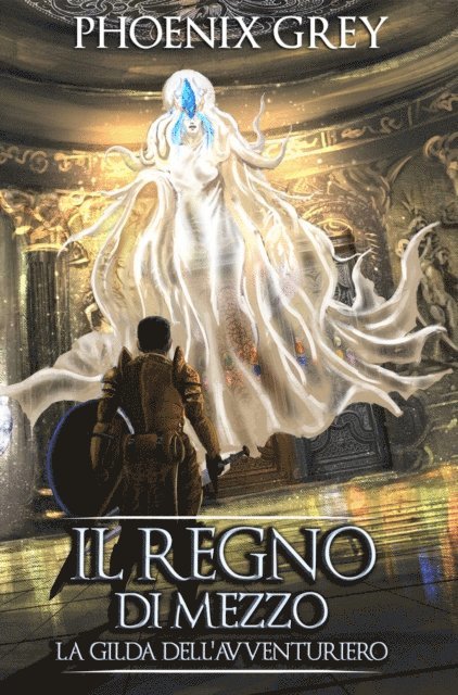 Phoenix Grey - Il Regno di Mezzo: La Gilda dell'Avventuriero, E-bok. Tillgänglighet: Lägg i varukorg