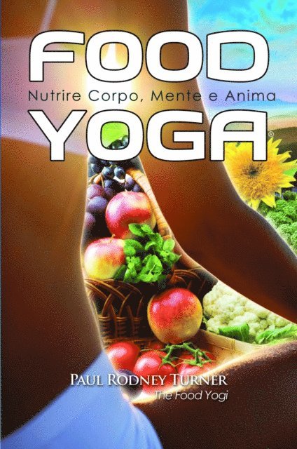 Paul Rodney Turner - Food Yoga, E-bok. Tillgänglighet: Lägg i varukorg