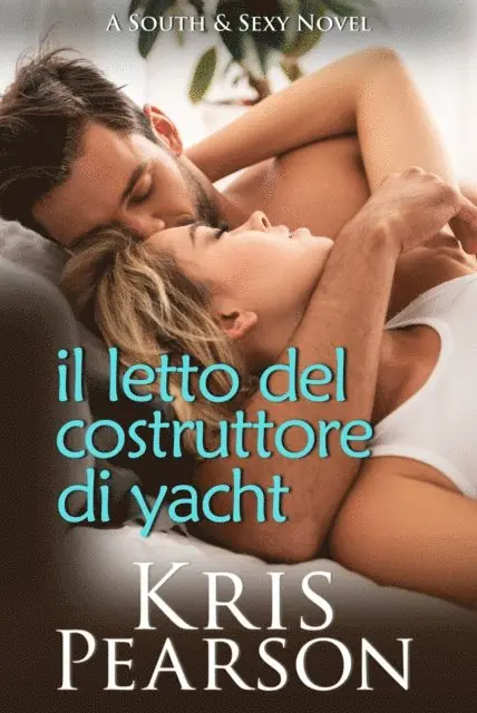 Kris Pearson - Il letto del costruttore di yacht (South & Sexy Vol. 1), E-bok. Tillgänglighet: Lägg i varukorg
