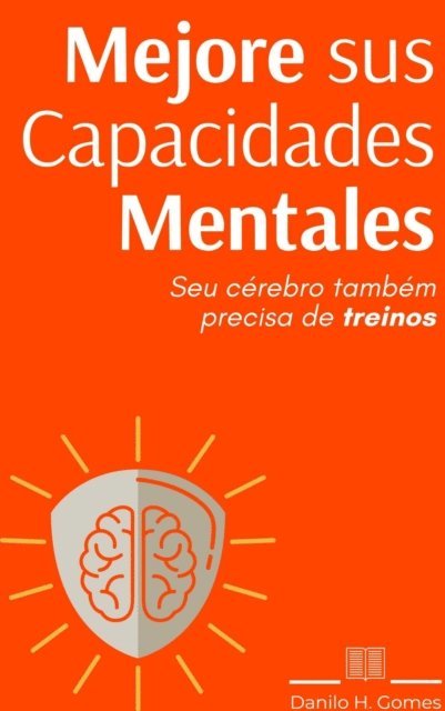 Danilo H. Gomes - Mejore sus Capacidades Mentales, E-bok. Tillgänglighet: Lägg i varukorg