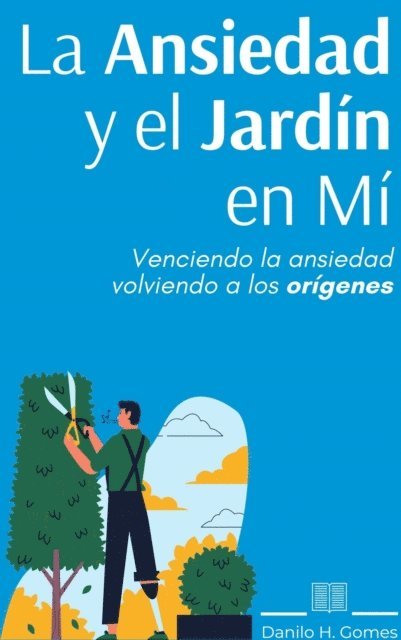 Danilo H. Gomes - La Ansiedad y el Jardín en Mí, E-bok. Tillgänglighet: Lägg i varukorg