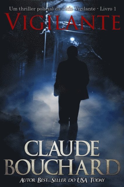 Claude Bouchard - Vigilante, E-bok