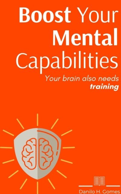 Danilo H. Gomes - Boost Your Mental Capabilities, E-bok. Tillgänglighet: Lägg i varukorg