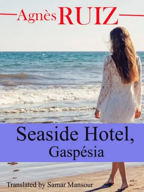 Agnes Ruiz - Seaside Hotel, Gaspesia, E-bok. Tillgänglighet: Lägg i varukorg