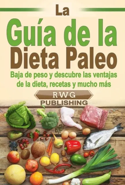 RWG Publishing - La Guía de la Dieta Paleo, E-bok. Tillgänglighet: Lägg i varukorg