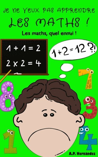 A.P. Hernandez - Je ne veux pas apprendre les maths !, E-bok. Tillgänglighet: Lägg i varukorg