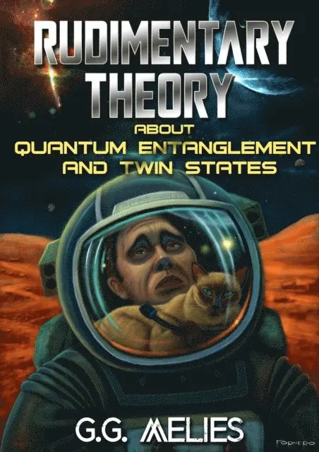 G.G. Melies - Rudimentary Theory About Quantum Entanglement and Twin States, E-bok. Tillgänglighet: Lägg i varukorg