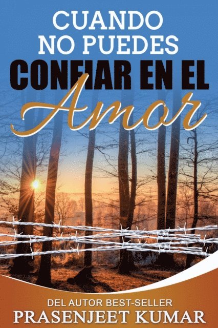 Prasenjeet Kumar - Cuando No Puedes Confiar en el Amor, E-bok. Tillgänglighet: Lägg i varukorg