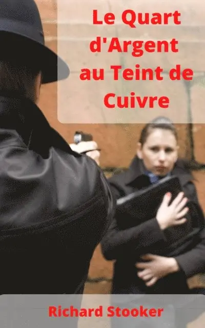 Richard Stooker - Le Quart d'Argent au Teint de Cuivre, E-bok. Tillgänglighet: Lägg i varukorg