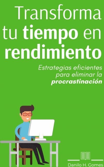 Danilo H. Gomes - Transforma tu tiempo en rendimiento, E-bok. Tillgänglighet: Lägg i varukorg