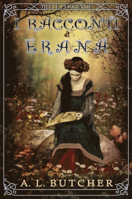 A L Butcher - I racconti di Erana: Miti e Leggende, E-bok