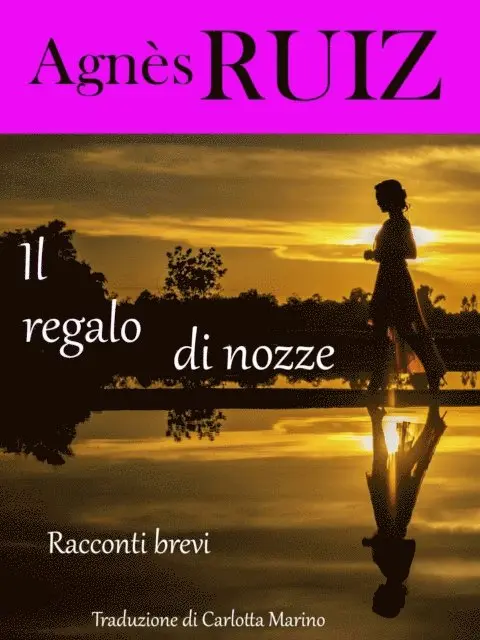 Agnes Ruiz - Il regalo di nozze, E-bok. Tillgänglighet: Lägg i varukorg