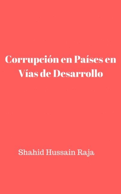Shahid Hussain Raja - Corrupción en Países en Vías de Desarrollo, E-bok