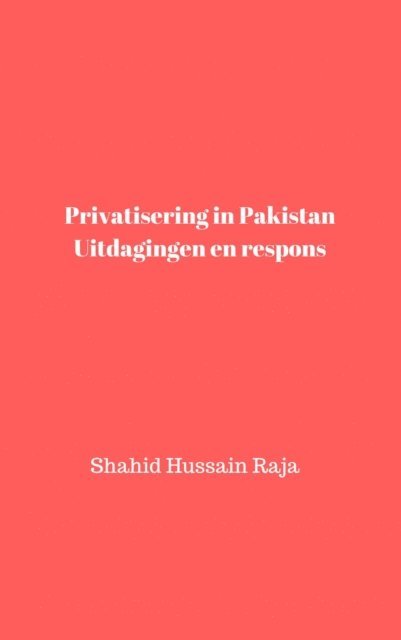 Shahid Hussain Raja - Privatisering in Pakistan, E-bok