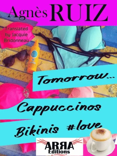 Agnes Ruiz - Tomorrow, Cappuccinos, Bikinis, #love, E-bok. Tillgänglighet: Lägg i varukorg