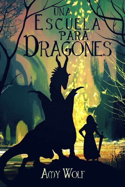 Amy Wolf - Una Escuela Para Dragones, E-bok