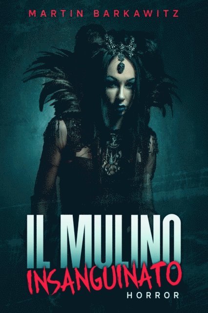 Martin Barkawitz - Il mulino insanguinato, E-bok