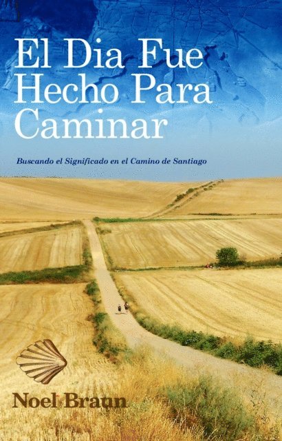Noel Braun - El Dia Fue Hecho Para Caminar, E-bok