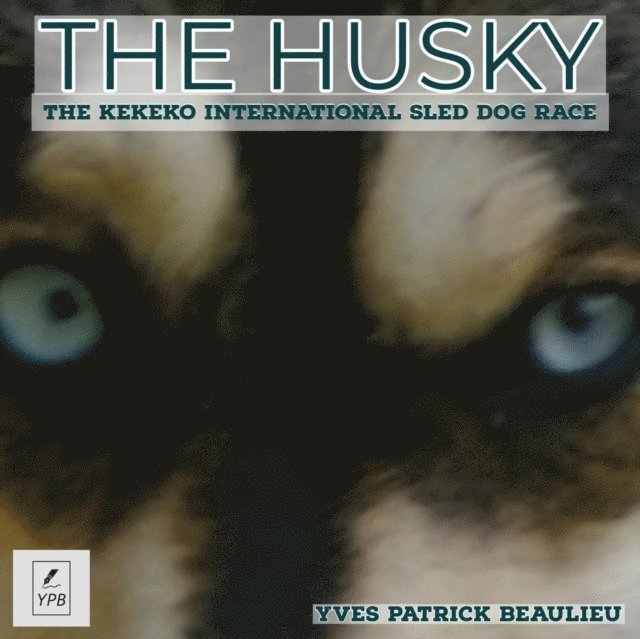 Yves Patrick Beaulieu - Husky, E-bok. Tillgänglighet: Lägg i varukorg