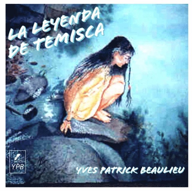 Yves Patrick Beaulieu - Temisca, E-bok
