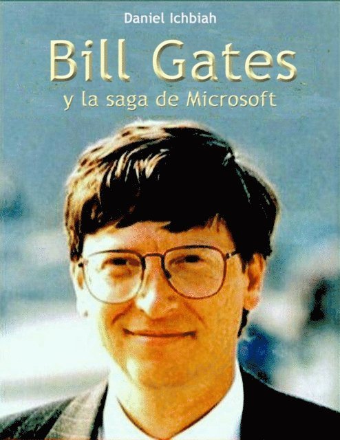 Daniel Ichbiah - Bill Gates y la saga de Microsoft, E-bok
