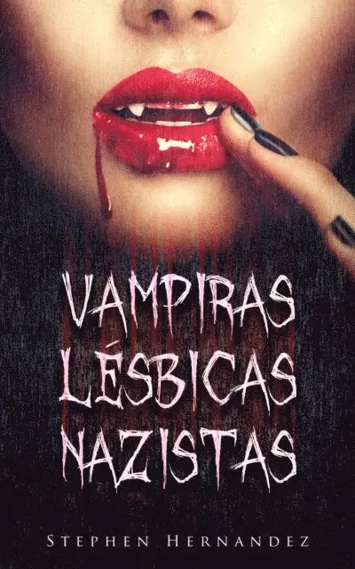 Stephen Hernandez - Vampiras Lésbicas Nazistas, E-bok. Tillgänglighet: Lägg i varukorg
