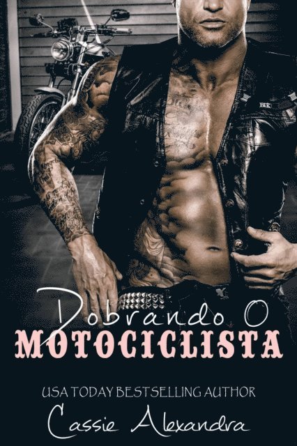 Cassie Alexandra - Dobrando o Motociclista, E-bok