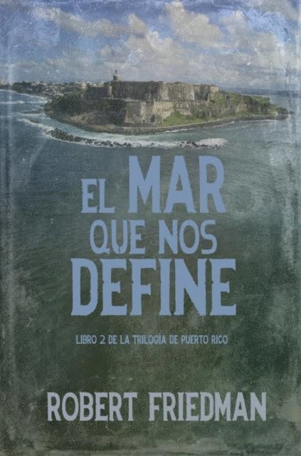 Robert Friedman - El mar que nos define, E-bok