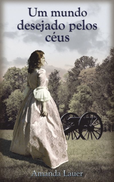 Amanda Lauer - Um mundo desejado pelos céus, E-bok