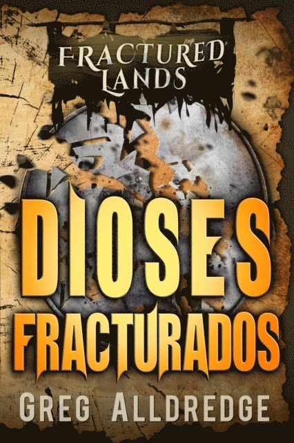 Greg Alldredge - Dioses Fracturados, E-bok