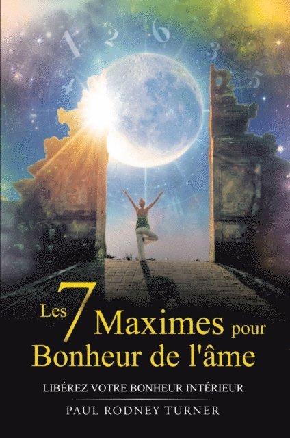 Paul Rodney Turner - Les 7 maximes pour le bonheur de l'âme, E-bok. Tillgänglighet: Lägg i varukorg