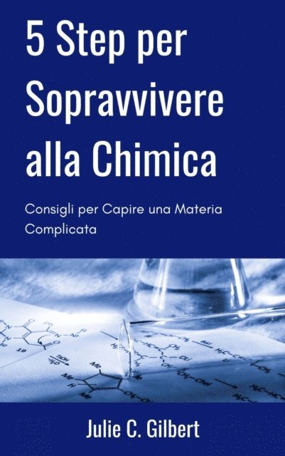 Julie C. Gilbert - 5 Step per Sopravvivere alla Chimica, E-bok. Tillgänglighet: Lägg i varukorg