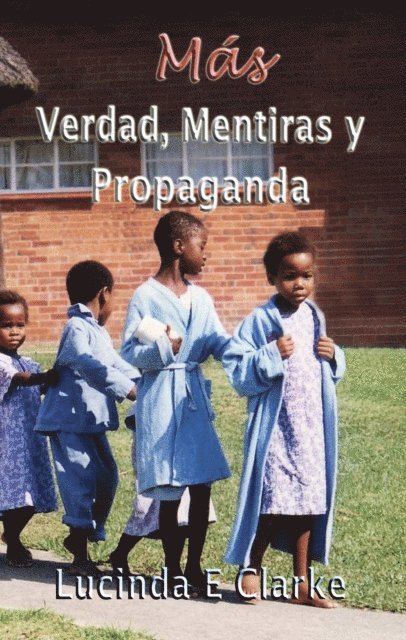 Lucinda E Clarke - Más verdad, mentiras y propaganda, E-bok