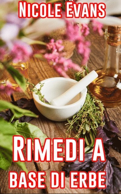 Nicole Evans - Rimedi a base di erbe, E-bok