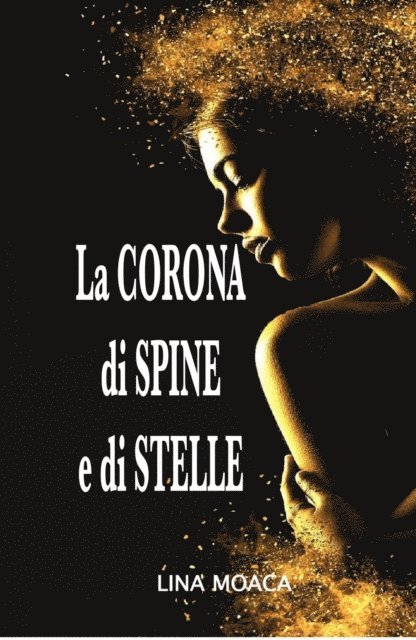 Lina Moaca - La corona di spine e di stelle, E-bok