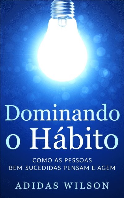 Adidas Wilson - Dominando o Hábito, E-bok