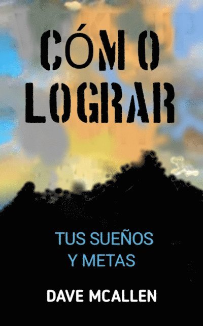 Dave McAllen - Cómo lograr tus sueños y metas, E-bok. Tillgänglighet: Lägg i varukorg