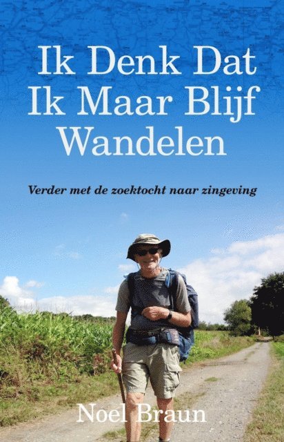 Noel Braun - Ik Denk Dat Ik Maar Blijf Wandelen, E-bok
